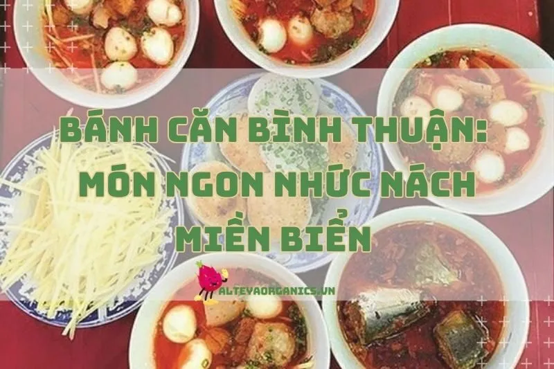 Bánh Căn Bình Thuận: Món Ngon Nhức Nách Miền Biển 2024